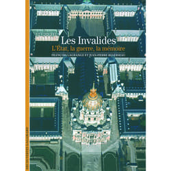 Les Invalides : L'État, la guerre, la mémoire
