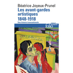 Les avant-gardes artistiques 1848-1918 - une histoire transnationnale