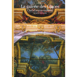 La galerie des Glaces : Chef-d'oeuvre retrouvé