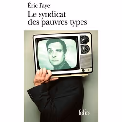 Éditions Gallimard LE SYNDICAT DES PAUVRES TYPES, Français, Livre broché