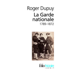 La Garde nationale 1789-1872