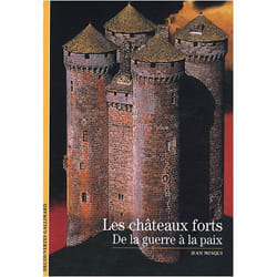 Les châteaux forts - de la guerre à la paix