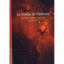 ISBN Le Destin De L'Univers Le Big Bang, Et Apres, Encyclopédie, Français, Livre broché
