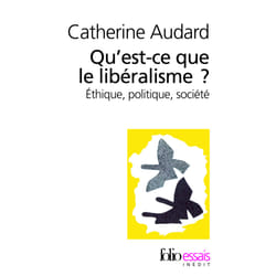 Qu'est-ce que le libéralisme ? : Éthique, politique, société