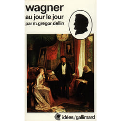 Richard Wagner au jour le jour