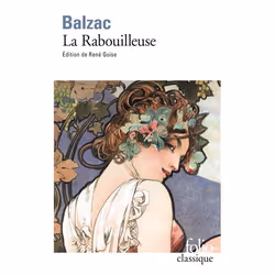 Éditions Gallimard LA RABOUILLEUSE TEXTE PRESENTE, ÉTABLI ET ANNOTE PAR RENE GUISE)