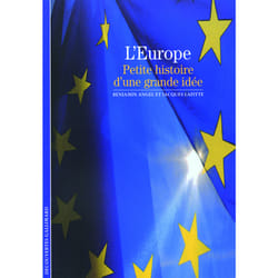 L'Europe : Petite histoire d'une grande idée