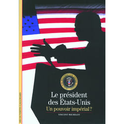 Le président des Etats-Unis - un pouvoir impérial