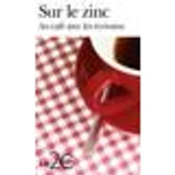 Éditions Gallimard SUR LE ZINC AU CAFE AVEC LES ECRIVAINS) livre Français