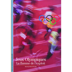 Jeux Olympiques : La flamme de l'exploit