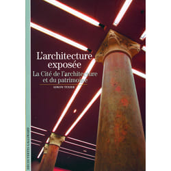 L'architecture exposée - la cité de l'architecture et du patrimoine
