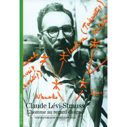 Claude Lévi-Strauss : L'homme au regard éloigné