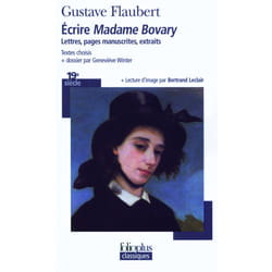 Écrire Madame Bovary : lettres, pages manuscrites, extraits