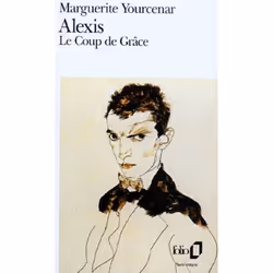 Éditions Gallimard ALEXIS OU LE TRAITE DU VAIN COMBAT; LE COUP DE GRACE, Français, Livre broché, 248 pages