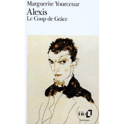 Éditions Gallimard ALEXIS OU LE TRAITE DU VAIN COMBAT; LE COUP DE GRACE