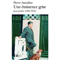 Une éminence grise - Jean Jardin (1904-1976)