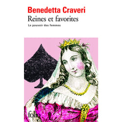 Reines et favorites : Le pouvoir des femmes