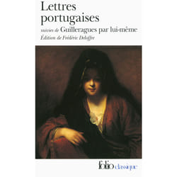 Lettres portugaises - Guilleragues par lui-même