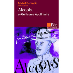 Alcools de Guillaume Apollinaire (Essai et dossier)