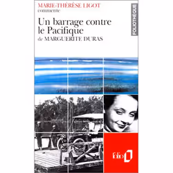ISBN Un barrage contre le Pacifique de Marguerite Duras (Essai et dossier), Français, 256 pages