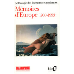 Mémoires d'Europe (volume 3) : anthologie des littératures européennes (1900-1993)