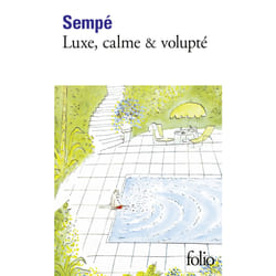 Luxe, calme, volupté
