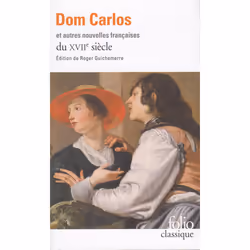 ISBN Dom Carlos et autres nouvelles françaises du XVIIᵉ siècle, Français, 464 pages