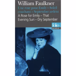 ISBN Une Rose pour Emily/A Rose for Emily - Soleil couchant/That Evening Sun - Septembre ardent/Dry September, Français, 160 ...