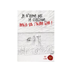 Je n'aime pas le classique, mais ça j'aime bien !
