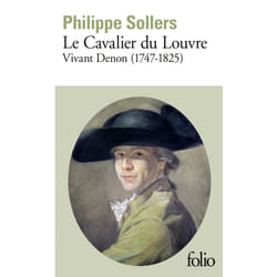 Le cavalier du Louvre : Vivant Denon (1747-1825)