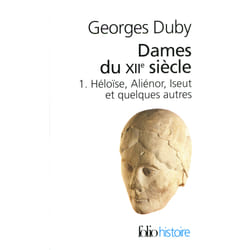 Dames du XIIe siècle t.1 - Héloïse, Aliénor, Iseut et quelques autres