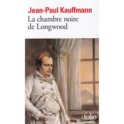La chambre noire de Longwood - le voyage à Sainte-Hélène
