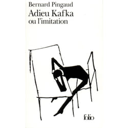 Adieu Kafka ou l'imitation