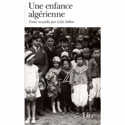 Éditions Gallimard UNE ENFANCE ALGÉRIENNE
