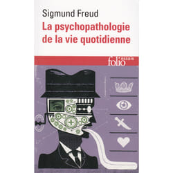 La psychopathologie de la vie quotidienne