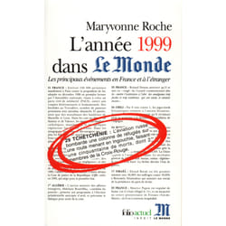 L'annee 1999 dans le "monde" - les principaux evenements en france et a l'etranger