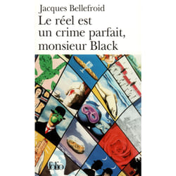 Le réel est un crime parfait, monsieur black
