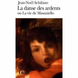 ISBN La danse des ardents ou La vie de Masaniello, Français, 384 pages