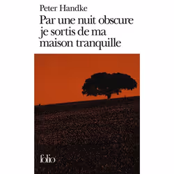 Éditions Gallimard PAR UNE NUIT OBSCURE JE SORTIS DE MA MAISON TRANQUILLE, Français, Livre broché, 229 pages
