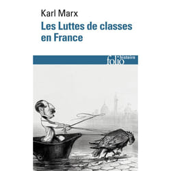 Luttes de classes en France/Constitution de la République française adoptée le 4 novembre 1848/Le 18 brumaire de LOUIS Bonaparte/Karl Marx devant le bonapartisme