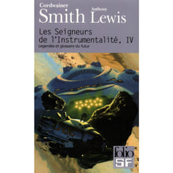 Les Seigneurs de l'instrumentalité Tome 4 : légendes et glossaire du futur