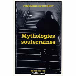 ISBN Mythologies souterraines, Français, 272 pages