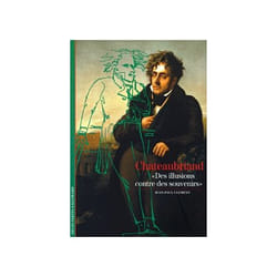 Chateaubriand : «Des illusions contre des souvenirs»