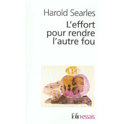 L'effort pour rendre l'autre fou