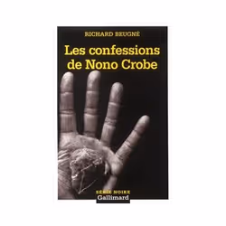 Éditions Gallimard LES CONFESSIONS DE NONO CROBE, Français, Livre broché, 182 pages
