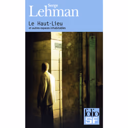 ISBN Le Haut-Lieu et autres espaces inhabitables, Français, 304 pages