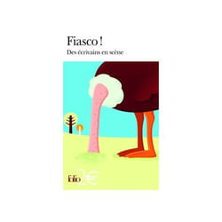 Fiasco ! des écrivains en scène
