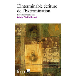 L'interminable écriture de l'extermination