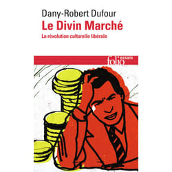 Le divin marché - la révolution culturelle libérale