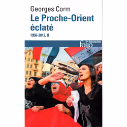 ISBN Le Proche-Orient Eclate T.2; 1956-2012, histoire, Français